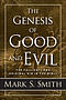 The Genesis of Good and Evil