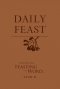 Daily Feast: Meditations from Feasting on the Word, Year B