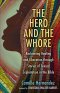 The Hero and the Whore: Reclaiming Healing and Liberation Through the Stories of Sexual Exploitation in the Bible