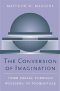 The Conversion of Imagination