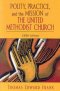 Polity, Practice and the Mission of the United Methodist Church