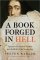 A Book Forged in Hell – Spinoza`s Scandalous Treatise and the Birth of the Secular Age