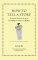 How to Tell a Story – An Ancient Guide to the Art of Storytelling for Writers and Readers