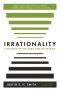 Irrationality: A History of the Dark Side of Reason