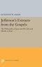 Jefferson's Extracts from the Gospels: The Philosophy of Jesus and The Life and Morals of Jesus