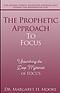 The Prophetic Approach to FOCUS: Unearthing the Deep Mysteries of FOCUS