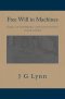 Free Will in Machines: Essays on Intelligence and Consciousness