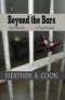Beyond the Bars: One Woman's Journey to True Freedom
