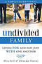 Undivided: A Family Devotional: Living FOR And Not Just WITH One Another