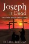 Joseph is Dead : The Untold Story of Jesus' Family