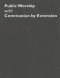Common Worship: Public Worship with Communion by Extension