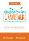 GraveTalk Facilitator's Guide