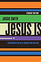 Jesus is Student Edition