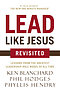 Lead Like Jesus Revisited