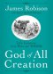 God of All Creation: Life Lessons from Pets and Wildlife