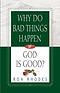 Why Do Bad Things Happen If God Is Good?