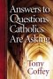 Answers To Questions Catholics Are Askin
