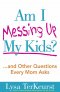 Am I Messing Up My Kids