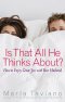 Is That All He Thinks About? [eBook]