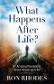 What Happens After Life? [eBook]