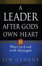 Leader After God's Own Heart, A [eBook]