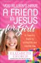 You Always Have a Friend in Jesus for Girls