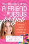 You Always Have a Friend in Jesus for Girls
