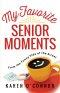 My Favorite Senior Moments