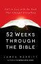 52 Weeks Through the Bible