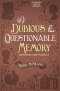 Of Dubious and Questionable Memory