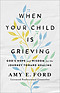 When Your Child Is Grieving