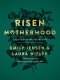 Risen Motherhood