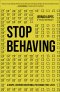Stop Behaving