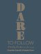 Dare to Follow
