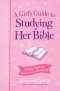 A Girl's Guide to Studying Her Bible