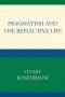 Pragmatism and the Reflective Life