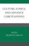 Culture, Ethics, and Advance Care Planning