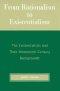 From Rationalism to Existentialism: The Existentialists and Their Nineteenth-Century Backgrounds, 2nd