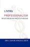 Living Professionalism: Reflections on the Practice of Medicine