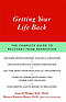 Getting Your Life Back: The Complete Guide to Recovery from Depression