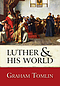 Luther And His World