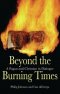 Beyond the Burning Times