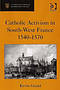 Catholic Activism in South-West France 1540-1570