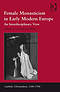 Female Monasticism in Early Modern Europe