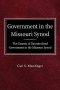 Government in the Missouri Synod The Genesis of Decentralized Government in the Missouri Synod