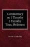 Commentary on 1 Timothy, 2 Timothy, Titus, Philemon
