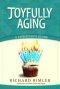 Joyfully Aging