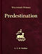 Walther's Works: Predestination