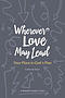 Wherever Love May Lead: Your Place in God's Plan