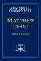 Matthew 1:1-11:1 - Concordia Commentary